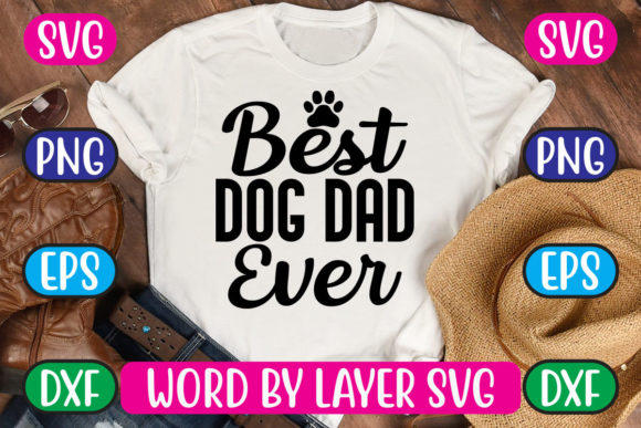 Best Dog Dad Ever Svg: Graphics for Local Business Branding