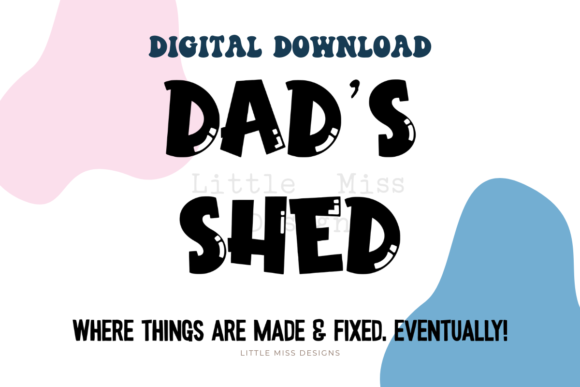 Dad s Shed Graphics & Crafts
