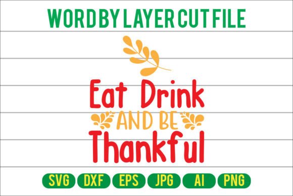 Eat Drink and Be Thankful Svg Design: Graphics and Crafts