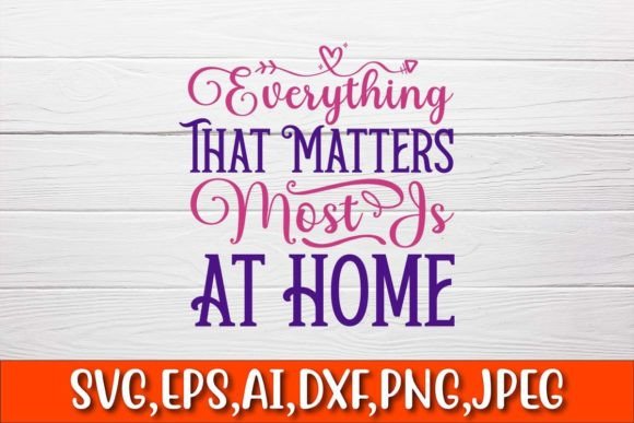 Everything That Matters Most is at Home
