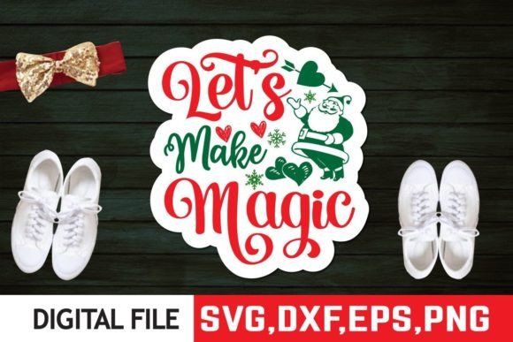 Let's Make Magic Christmas Svg Design Graphics Freebies