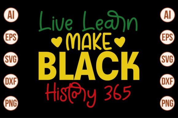 Live Learn Make Black History 365: Graphics and Crafts in One Design Bundle
