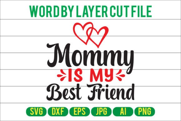 Mommy is My Best Friend Design: Graphics and Crafts