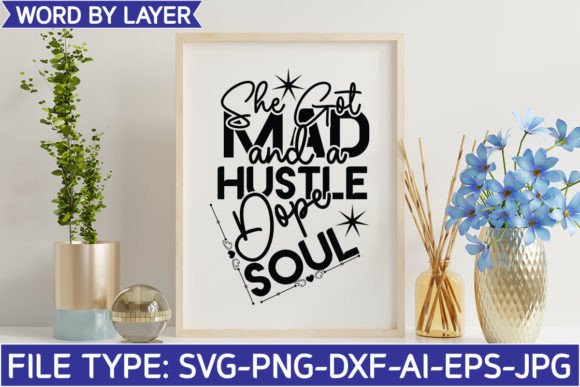 She Got Mad Hustle and a Dope Soul Svg