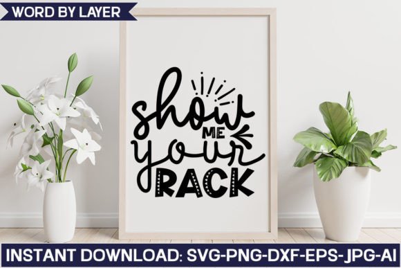 Show Me Your Rack Svg Design: Graphics and Crafts